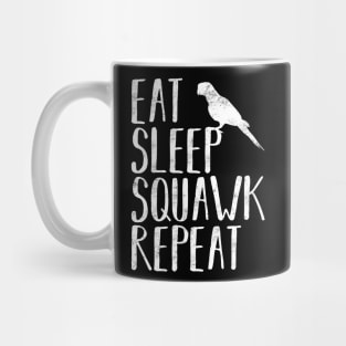 Eat Sleep Squawk Repeat Parrot Bird Pet Funny Mug